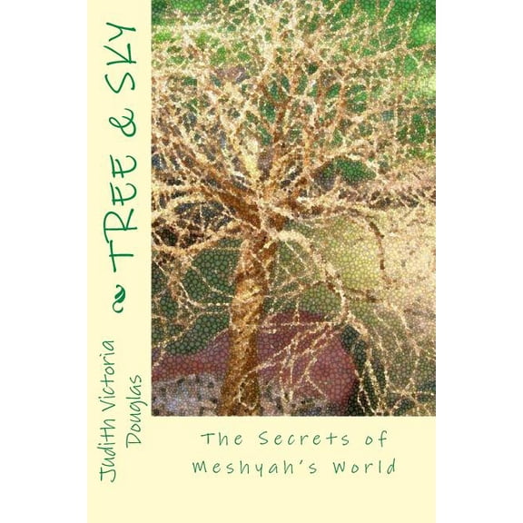 Tree & Sky: The Secrets of Meshyah's World, (Paperback)