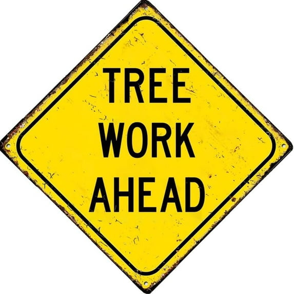Tree Work Ahead Vintage Tin Sign For Bathroom Cave Home Wall Club Cafe Bar Wall Decor Metal Poster Square Sign 12X12 Inch