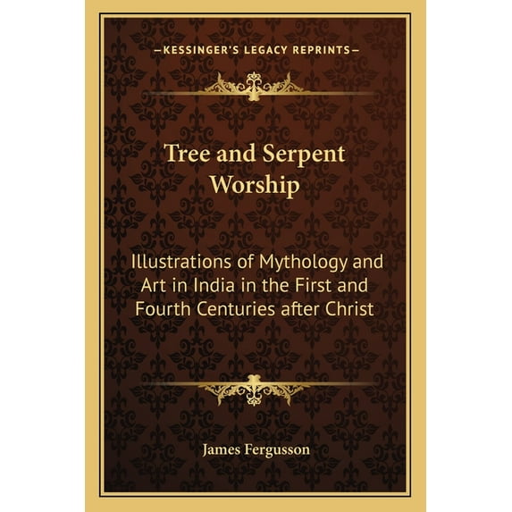Tree and Serpent Worship: Illustrations of Mythology and Art in India in the First and Fourth Centuries after Christ (Paperback)