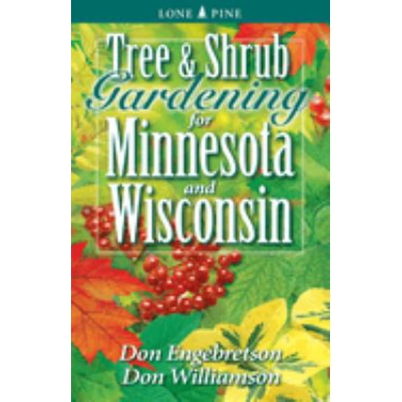 Pre-Owned Tree and Shrub Gardening for Minnesota and Wisconsin (Paperback) 1551054833 9781551054834