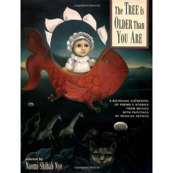Pre-Owned Tree is Older Than You Are: A Bilingual Gathering of Poems and Stories from Mexico with Paintings by Mexican Artists (Hardcover) 0689802978 9780689802973
