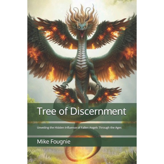 Tree of Discernment: Unveiling the Hidden Influence of Fallen Angels Through the Ages, (Paperback)