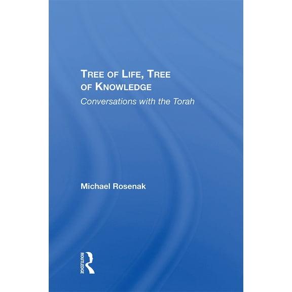 Tree Of Life, Tree Of Knowledge: Conversations With The Torah, (Hardcover)
