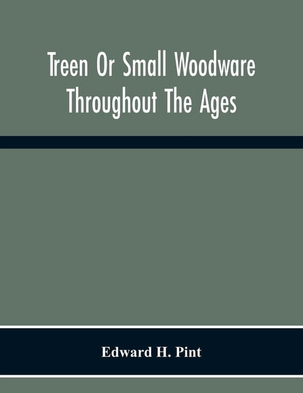 Treen Or Small Woodware Throughout The Ages, (Paperback)