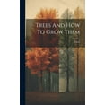 thumbnail image 1 of Trees And How To Grow Them, (Hardcover), 1 of 1