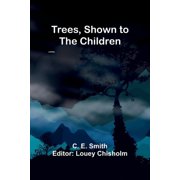 Trees, Shown to the Children, Paperback