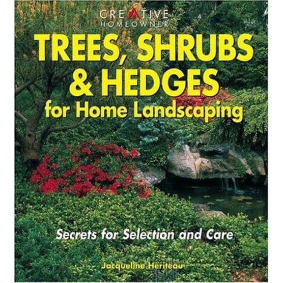 Pre-Owned Trees, Shrubs & Hedges for Home Landscaping: Secrets for Selection and Care (Paperback) 1580110525 9781580110525