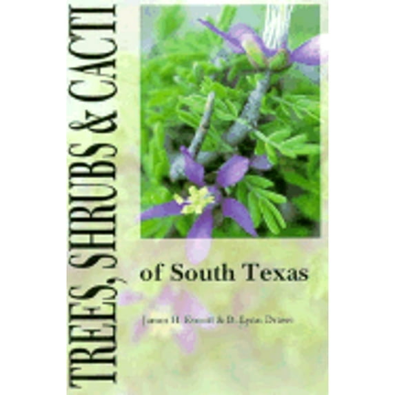 Pre-Owned Trees, Shrubs, and Cacti of South Texas (Paperback) 9780896722538
