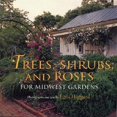 thumbnail image 1 of Pre-Owned Trees, Shrubs, and Roses for Midwest Gardens Paperback, 1 of 1