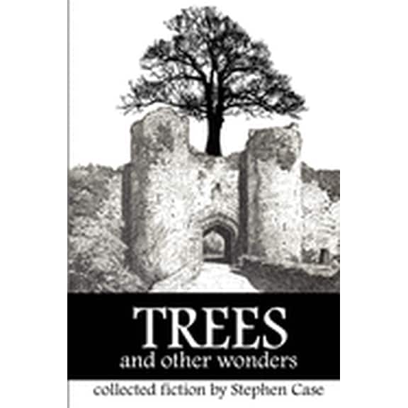 Trees and Other Wonders: Collected Fiction (Paperback)