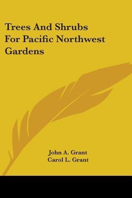 Trees and Shrubs for Pacific Northwest Gardens Paperback - Walmart.com