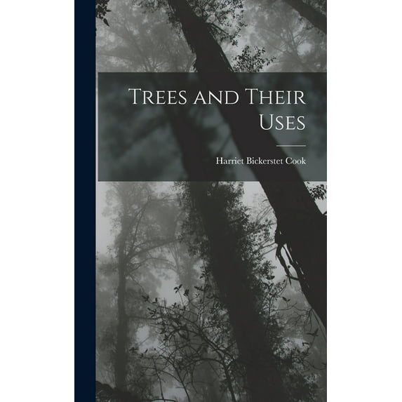 Trees and Their Uses, (Hardcover)