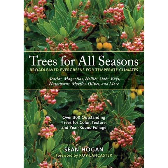 Pre-Owned Trees for All Seasons: Broadleaved Evergreens for Temperate Climates (Hardcover) 0881926744 9780881926743