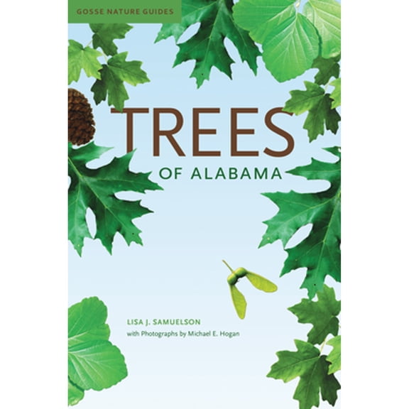 Pre-Owned Trees of Alabama, Paperback by Samuelson, Lisa J.; Hogan, Michael E. (PHT), ISBN 0817359419, ISBN-13 9780817359416
