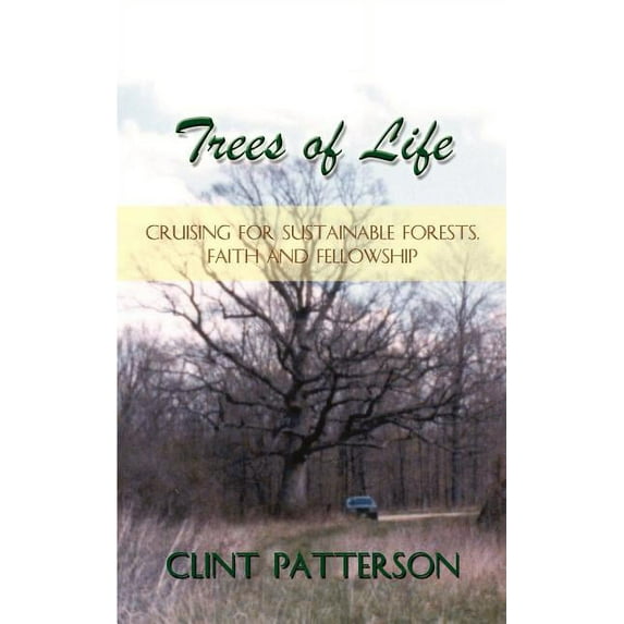 Trees of Life: Cruising for Sustainable Forests, Faith and Fellowship