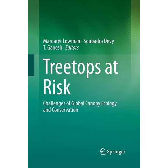 Treetops at Risk: Challenges of Global Canopy Ecology and Conservation, (Paperback)