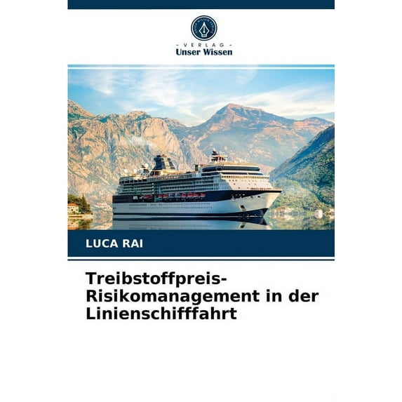 Treibstoffpreis-Risikomanagement in der Linienschifffahrt (Paperback)