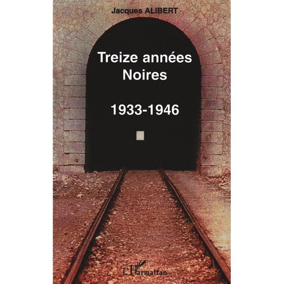 Treize Annes Noires (1933-1946), (Paperback)