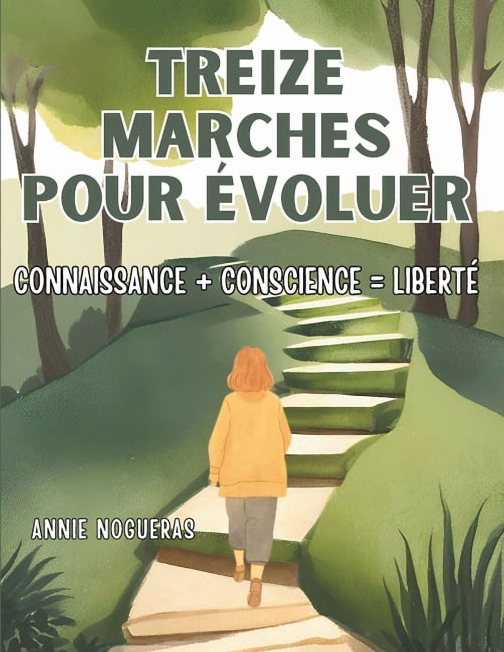 BibliothÃ¨que de Transformation Humaine Treize marches pour Ã©voluer: connaissance + conscience = libertÃ©, (Paperback)