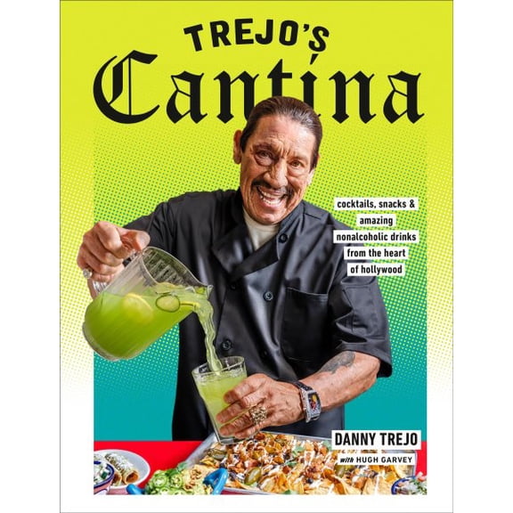 Pre-Owned Trejo's Cantina: Cocktails, Snacks & Amazing Non-Alcoholic Drinks from the Heart of Hollywood Paperback