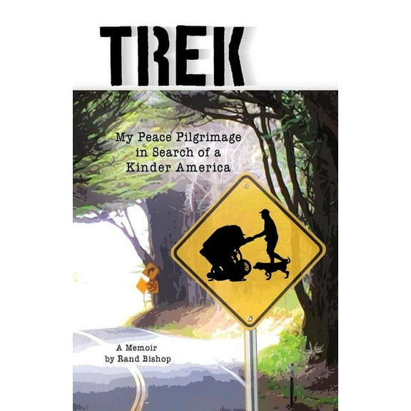 Trek : My Peace Pilgrimage in Search of a Kinder America (Paperback)