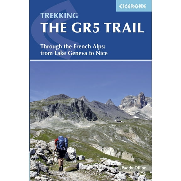 Trekking The GR5 Trail : Through the French Alps: From Lake Geneva to Nice (Paperback)