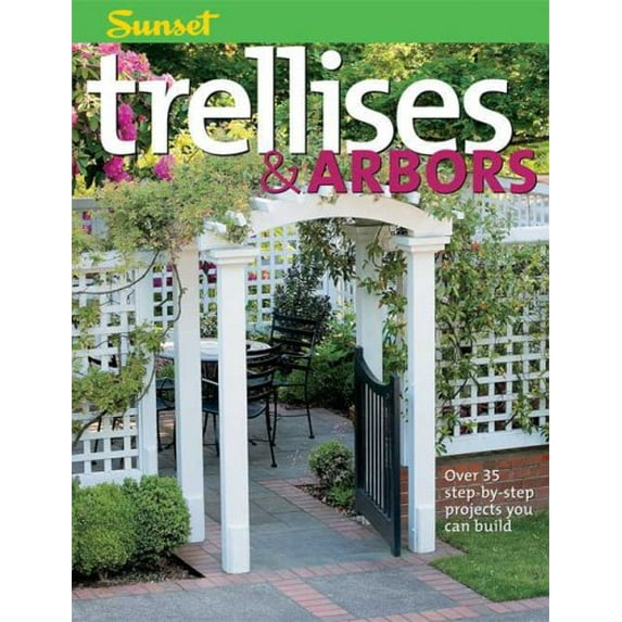 Pre-Owned Trellises & Arbors: Over 35 Step-by-step Projects You Can Build (Paperback) 037601797X 9780376017970