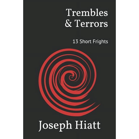 Trembles & Terrors: 13 Short Frights (Paperback)