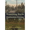 thumbnail image 1 of Trembling Earth: A Cultural History of the Okefenokee Swamp, (Paperback), 1 of 1