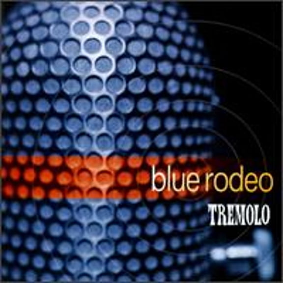 Pre-Owned Tremolo (CD 0010467300124) by Blue Rodeo