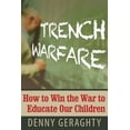 thumbnail image 1 of Trench Warfare: How to Win the War to Educate Our Children, (Paperback), 1 of 1