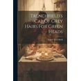 thumbnail image 1 of Trenchfield's Cap Of Grey Hairs For Green Heads, (Paperback), 1 of 1