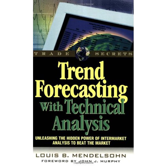 Pre-Owned Trend Forecasting with Technical Analysis: Unleashing the Hidden Power of Intermarket Analysis to Beat the Market (Paperback) 1883272912 9781883272913
