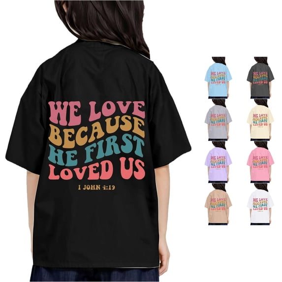 Trendfront Girls Christian T Shirt We Love Because He First Loved Us Back Graphic Short Sleeves Casual Tee