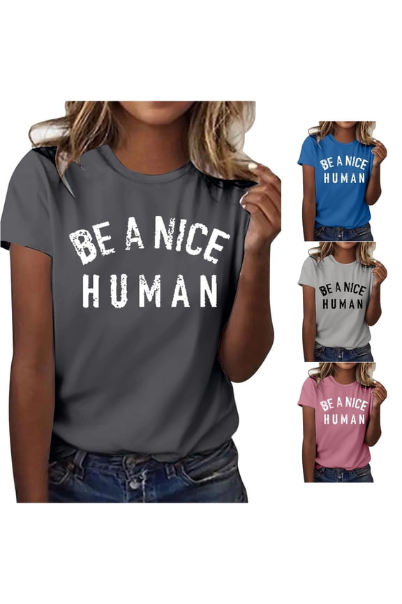 Womens Be A Nice Human Graphic T Shirt Inspirational Quotes Distressed Letters Crewneck Short Sleeve Tee Kind Message Summer Tops
