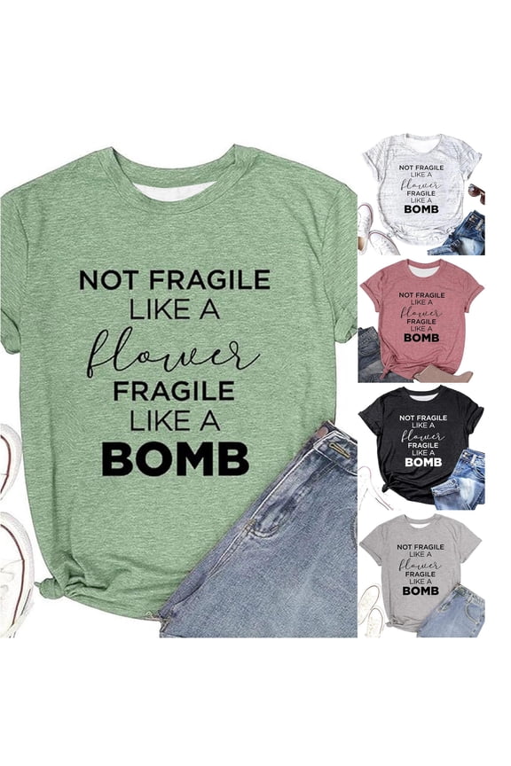 Womens Funny Graphic T Shirt Crewneck Short Sleeve Not Fragile Like A Flower Fragile Like A Bomb Letter Print Inspirational Casual Tee Tops