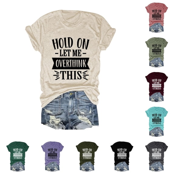 Trendfront Womens Funny Phrase Tee Hold On Let Me Overthink This Graphic T-Shirt Crewneck Short Sleeve Novelty Humorous Gifts Tops