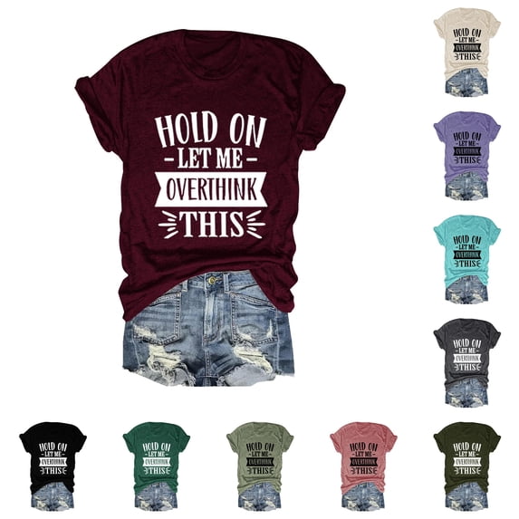 Trendfront Womens Funny Phrase Tee Hold On Let Me Overthink This Graphic T-Shirt Crewneck Short Sleeve Novelty Humorous Gifts Tops