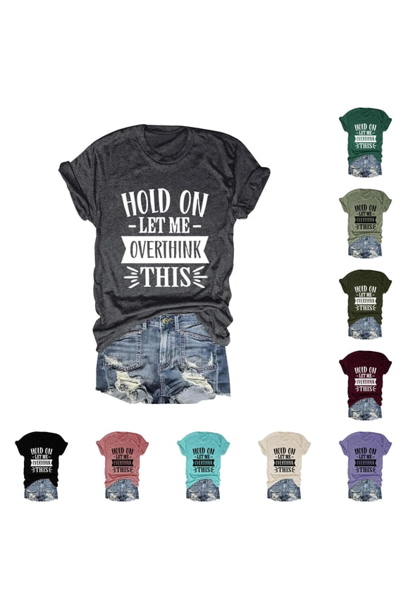 Womens Hold On Let Me Overthink Graphic T Shirt Funny Sarcastic Sayings Tee Crewneck Short Sleeve Casual Summer Tops