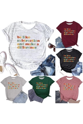 Womens Be Like Subtraction Graphic T Shirt Funny Math Nerd Meme Letter Print Clever Sayings Quote Crewneck Short Sleeve Tee Casual Summer Tops