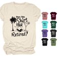 thumbnail image 1 of Trendfront Womens Retirement T Shirt Tropical Palm Tree Quote Print Short Sleeve Crew Neck Retirement Graphic Tees, 1 of 3