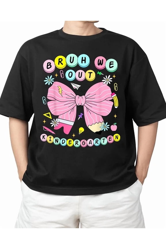 Trending Bruh We Out Kindergarten Last Day Of School Teachers T-Shirt Birthday Gifts; For Men & Women