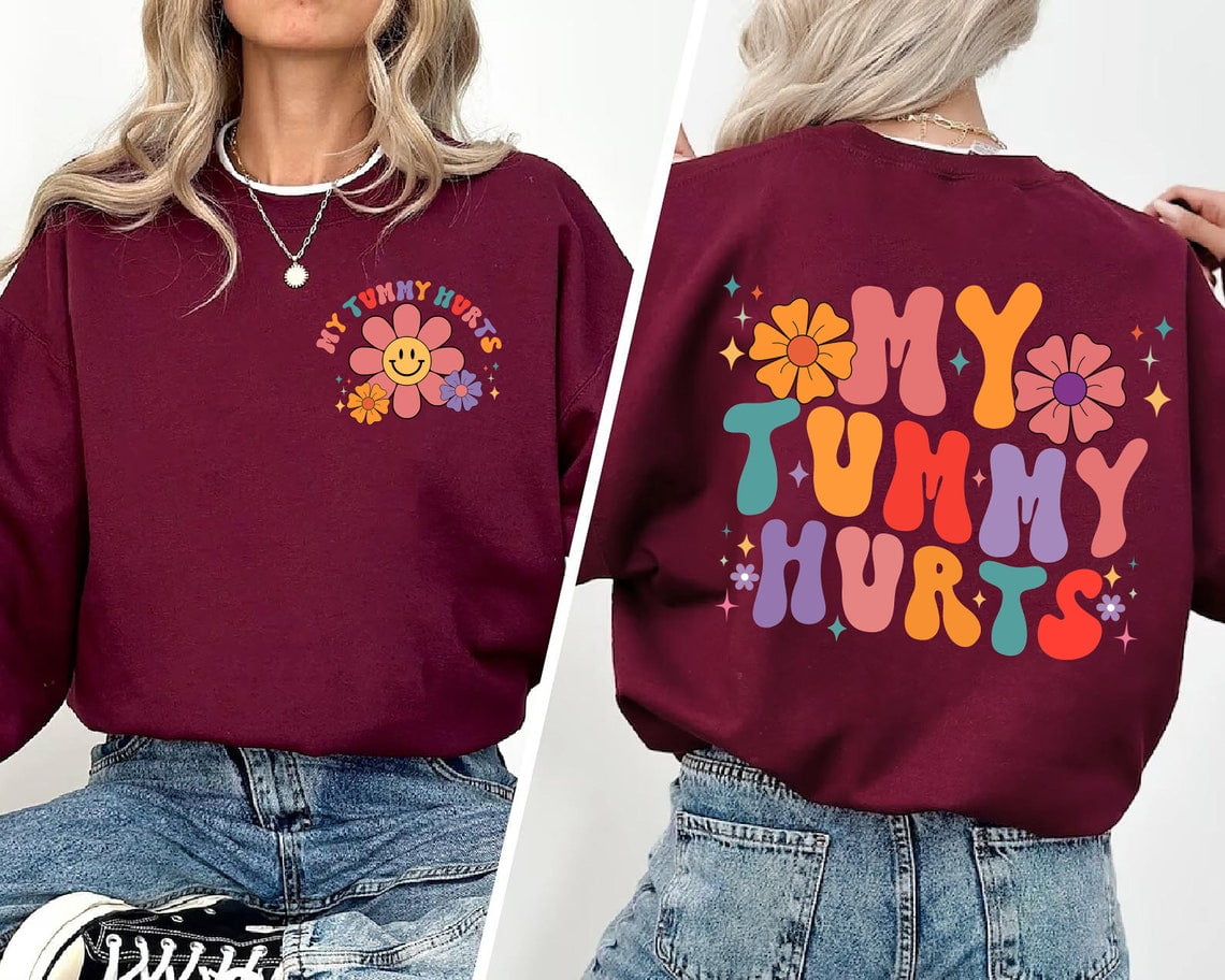 Trending Shirt, My Tummy Hurts Sweatshirt, Tummy Ache Survivor, Meme ...