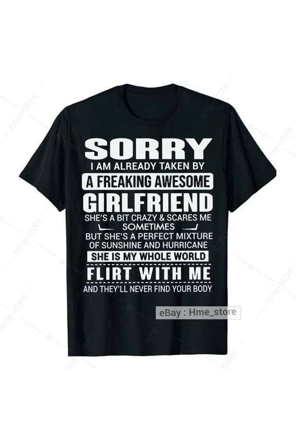 Trending Tee With Boyfriend T-Shirt Men Sorry I'M Taken By Awesom Girlfriend Never Flirt Me Birthday Gifts; For Men & Women