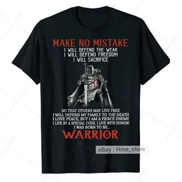 Trending Tee With Christian Knight Templar T-Shirt Make No Mistake Sacrifice To Be Warrior Of God Birthday Gifts; For Men & Women