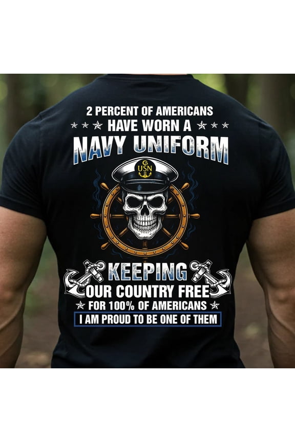 2 Percent of Americans Have Worn A Navy Uniform T-Shirt, U.S Navy Pride