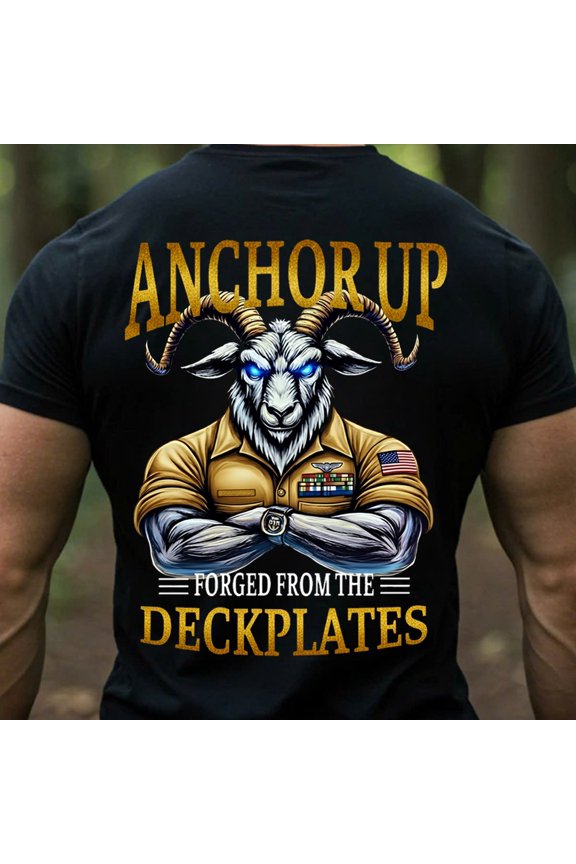 Anchor Up Navy Goat– Forged from the Deckplates T-Shirt, Gift for Veterans Day