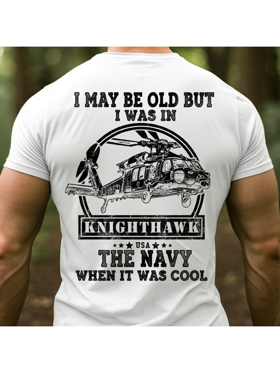 Navy Veteran Knighthawk Shirt, I May Be Old But I Was In The Navy When T-Shirt