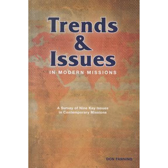 Pre-Owned Trends & Issues in Modern Missions: Trends that mold and shape our strategies of missions (Paperback) 098332901X 9780983329015
