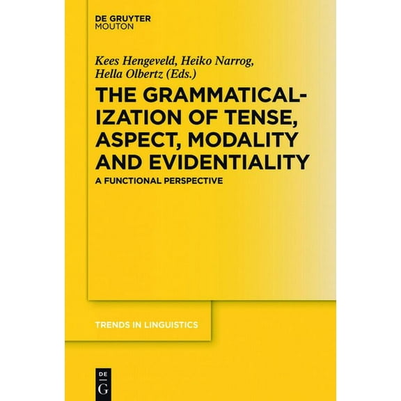 Trends in Linguistics. Studies and Monog The Grammaticalization of Tense, Aspect, Modality and Evidentiality: A Functional Perspective, Book 311, (Hardcover)
